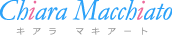 キアラ　マキアート Chiara Macchiato